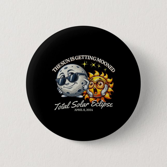 Solar Eclipse April 2024 Sun Is Getting Mooned  6 Cm Round Badge (Front)