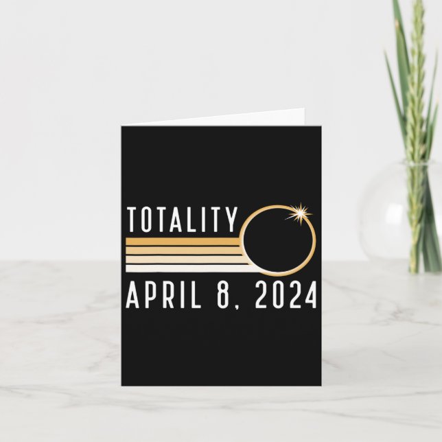Solar Eclipse April 8 2024 Totality Solar Eclipse  Card (Front)