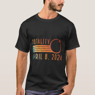 Solar Eclipse April 8 2024 Totality Solar Eclipse  T-Shirt