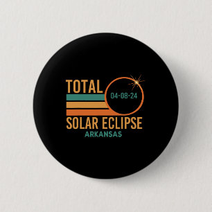 Solar Eclipse Arkansas April 8 2024 Total Totality 6 Cm Round Badge