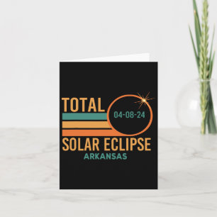 Solar Eclipse Arkansas April 8 2024 Total Totality Card