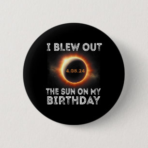 Solar Eclipse Birthday I Blew Out The Sun On My Bi 6 Cm Round Badge