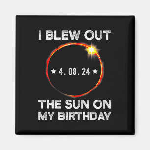 Solar Eclipse Birthday I Blew Out The Sun On My Bi Magnet