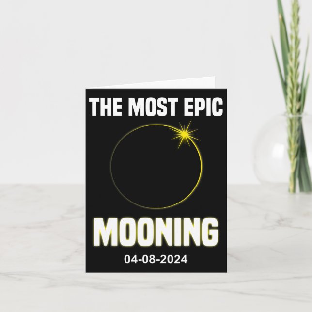 Solar Eclipse Mooning Funny 04.08.2024 Eclipse  Card (Front)