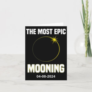 Solar Eclipse Mooning Funny 04.08.2024 Eclipse  Card