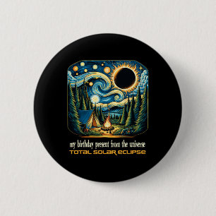 Solar Eclipse My Birthday Present From The Univers 6 Cm Round Badge