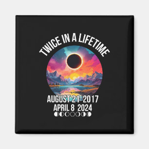 Solar Eclipse Tee Twice In A Lifetime April 08 Apr Magnet