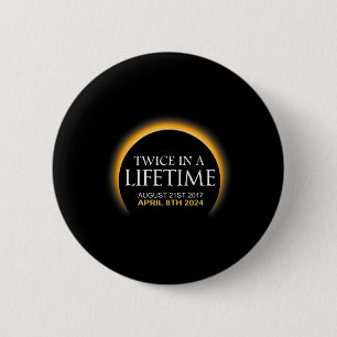 Solar Eclipse Twice In Lifetime 2024 Solar Eclipse 6 Cm Round Badge