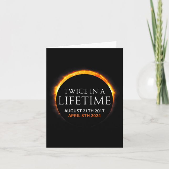 Solar Eclipse Twice In Lifetime 2024 Solar Eclipse Card (Front)