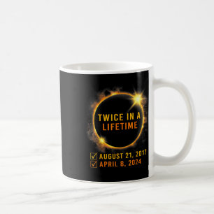 Solar Eclipse Twice In Lifetime 2024 Solar Eclipse Coffee Mug