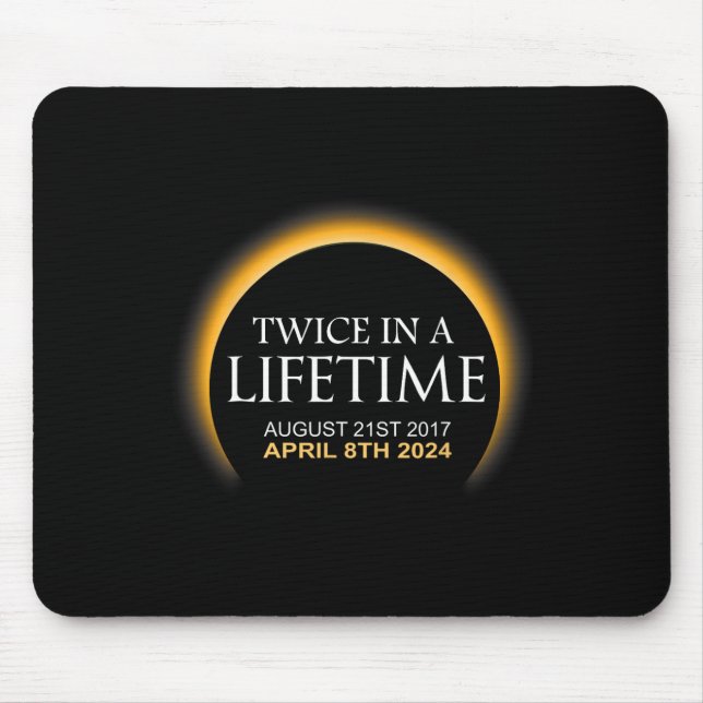 Solar Eclipse Twice In Lifetime 2024 Solar Eclipse Mouse Mat (Front)