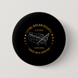 Solar Eclipse Twice In Lifetime 2024 Total Solar E 6 Cm Round Badge