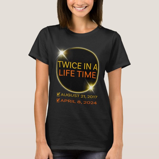 Solar Eclipse Twice Lifetime April T-Shirt (Front)