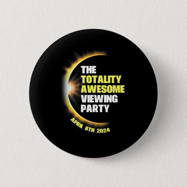 Solar Eclipse Viewing Party 2024 Total Solar Eclip 6 Cm Round Badge (Front)