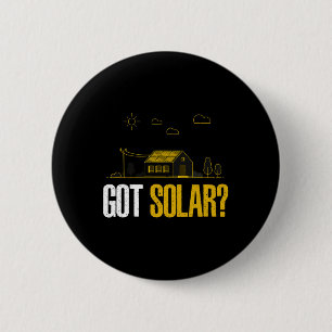 Solar Energy Got Solar Panels Funny Solar Power 6 Cm Round Badge