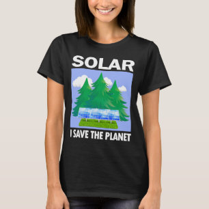 Solar Energy Photovoltaic  Save the Planet Global  T-Shirt