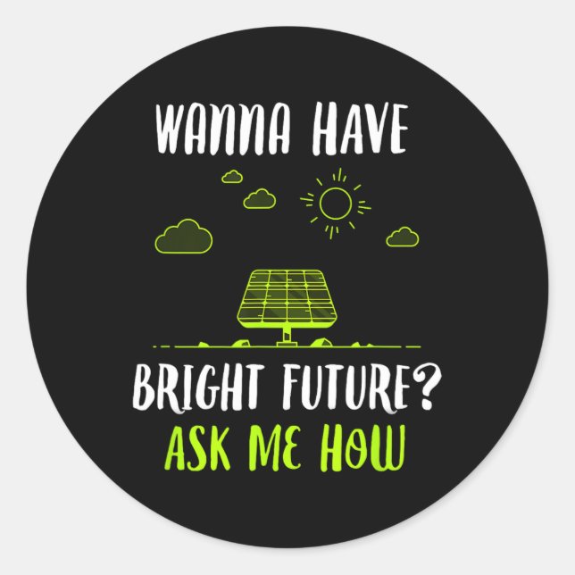 Solar Energy Solar Panels Bright Future Funny Sola Classic Round Sticker (Front)