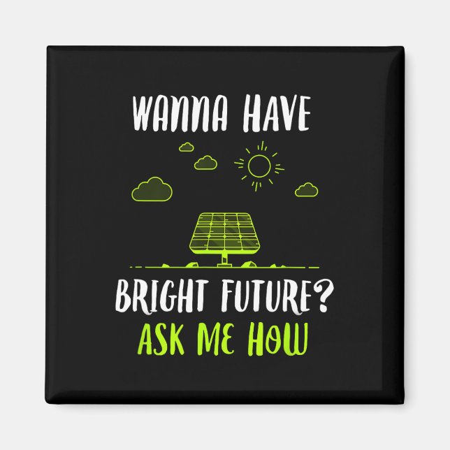 Solar Energy Solar Panels Bright Future Funny Sola Magnet (Front)