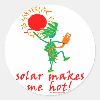 Solar Makes Me Hot! Classic Round Sticker