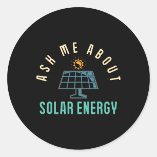 Solar Panel Ask Me About Solar Energy Solar Power Classic Round Sticker