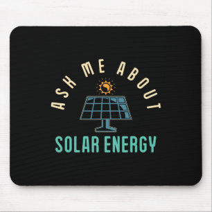 Solar Panel Ask Me About Solar Energy Solar Power Mouse Mat