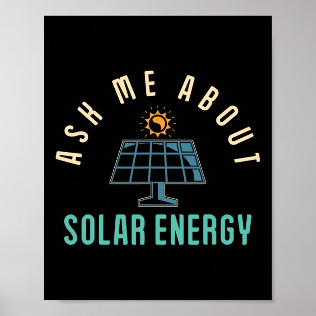 Solar Panel Ask Me About Solar Energy Solar Power  Poster (Front)