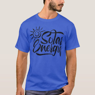 Solar Power Sun Solar Energy 13 T-Shirt