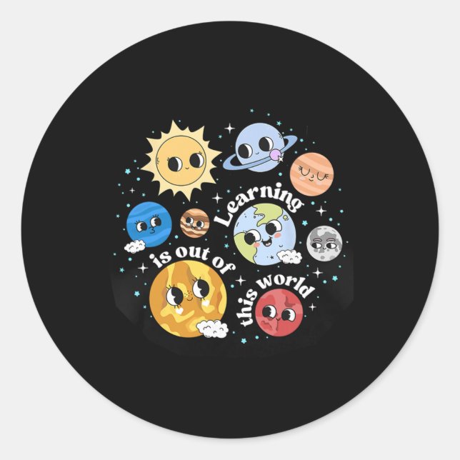 Solar System Learning Is Out Of This World Science Classic Round Sticker (Front)