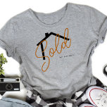 Sold By Name Real Estate Agent T-Shirt<br><div class="desc">This fun Sold design can be personalized with your name</div>
