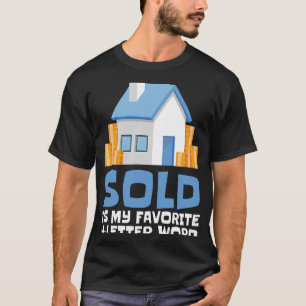Sold Is My Favorit 4 Letter Word I Realtor Real E T-Shirt