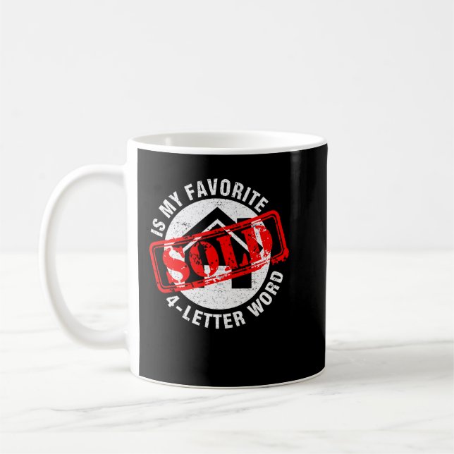 Sold Is My Favourite 4-Letter Word Shirt: Realtor  Coffee Mug (Left)