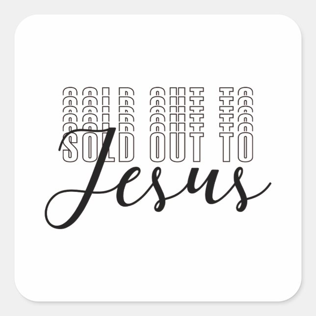Sold Out To Jesus Faith-Based Square Sticker (Front)