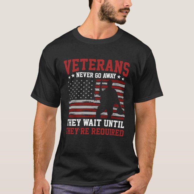 Soldier Honor Duty America VETERANS Never Go Away T-Shirt (Front)