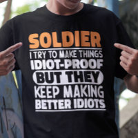 Soldier I Try To Make Things Funny Sayings Soldier
