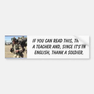 Soldier, If you can read this, thanka teacher a... Bumper Sticker