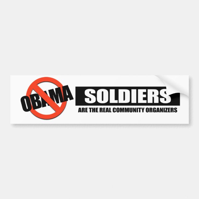 Soldiers are the real community organizers bumper sticker (Front)