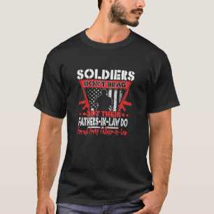 Soldiers Don t Brag Proud Army Father In Law Milit T-Shirt