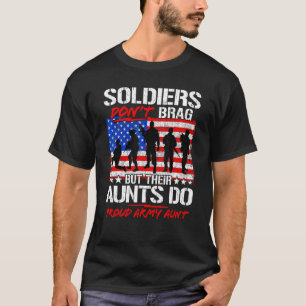 Soldiers Don't Brag But Their Aunts Do Proud Army T-Shirt