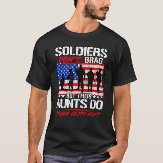 Soldiers Don't Brag But Their Aunts Do Proud Army T-Shirt