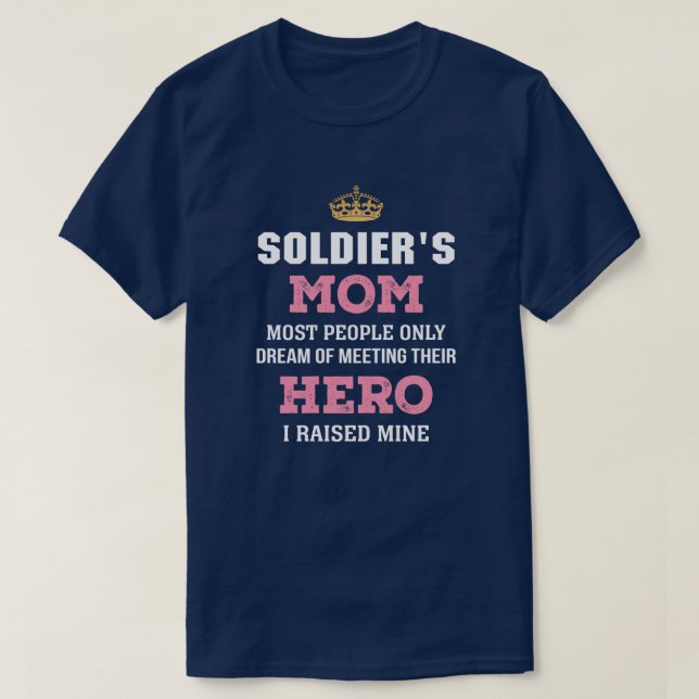 Soldier's Mum Raised Hero T-Shirt (Design Front)