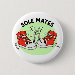 Sole Mates Funny Shoe Pun 6 Cm Round Badge