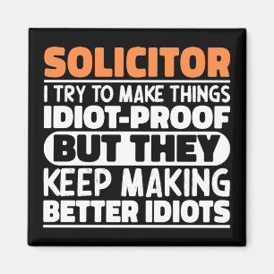 Solicitor I Try To Make Things Funny Sayings Cool Magnet