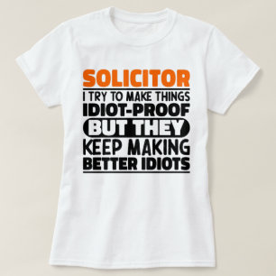 Solicitor I Try To Make Things Funny Sayings Cool T-Shirt