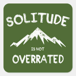 Solitude Is Not Overrated Square Sticker