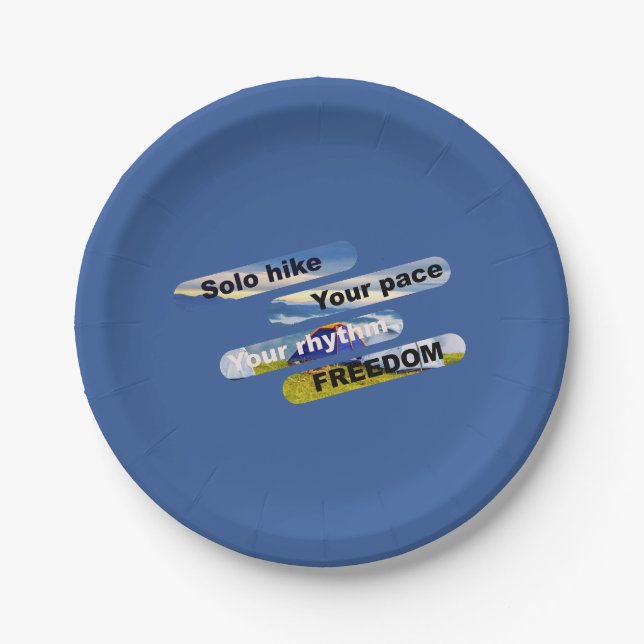 Solo hike, your pace, your rhythm, freedom. paper plate (Front)