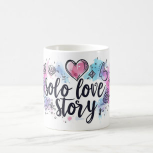 Solo Love Story Cute Slogan Coffee Mug