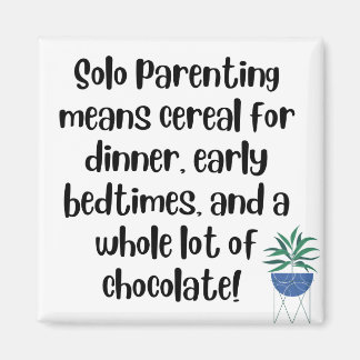 Solo Parenting Means...Magnet  Magnet