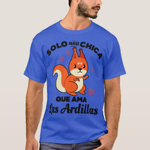 Solo una Chica que ama las Ardillas T-Shirt