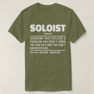 Soloist Noun Definition Cool Songster Humour Quote T-Shirt