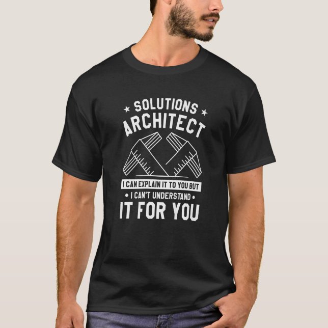 Solutions Architect I Can Explain It To You  1 T-Shirt (Front)